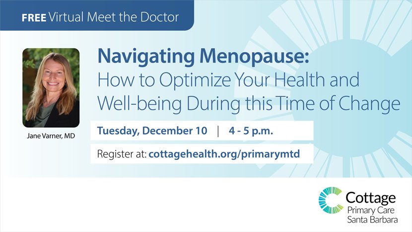 Jane Varner, MD, meet the doctor - Navigating Menopause: How to Optimize Your Health and
Well-being During This Time of Change