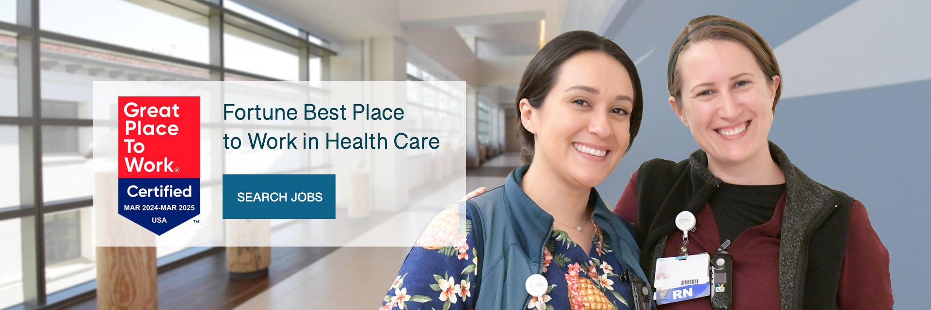 Two nurses at Cottage Health smiling at the camera and a Best Place to Work logo with text that reads - Fortune Best Place to Work in Health Care.