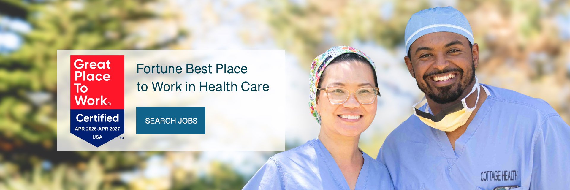 Two medical providers at Cottage Health smiling at the camera and a Best Place to Work logo with text that reads - Fortune Best Place to Work in Health Care.