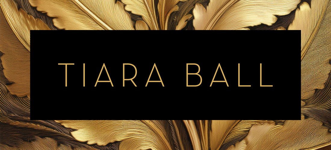 Tiara Ball 2025